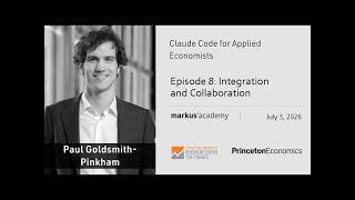 Integration & Collaboration: Claude Code for Econ. w/ P. Goldsmith-Pinkham | Markus Academy | 162-8