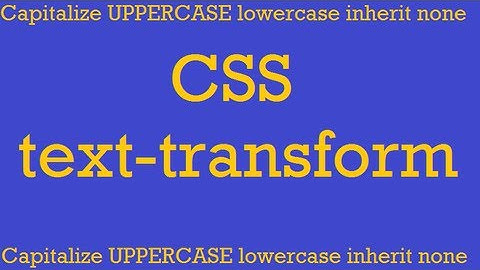 CSS how to: text-transform