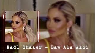 Fadl Shaker - Law Ala Albi