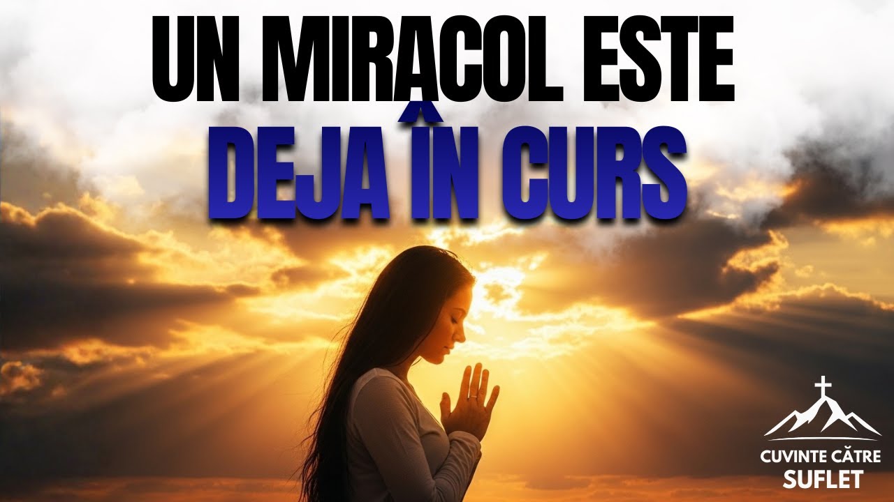 Rugăciune pentru Cauze Imposibile – Dumnezeu Va Face un Miracol pentru Tine