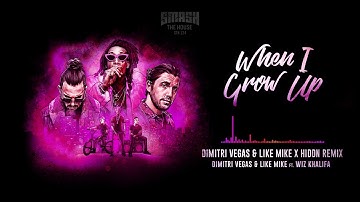 Dimitri Vegas & Like Mike ft. Wiz Khalifa - When I Grow Up (Dimitri Vegas & Like Mike X HIDDN Remix)