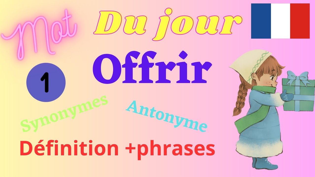 Le verbe offrir définition, synonyme et antonyme+ des phrases. YouTube