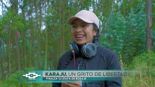 KARAJU, Un grito de libertad se filma en Chimborazo