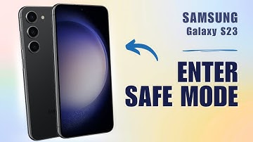 How to Enter/Exit Safe Mode on Samsung S23
