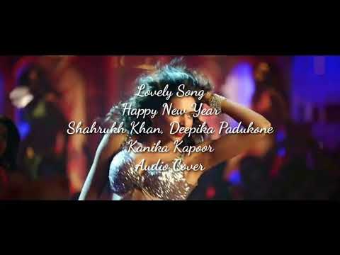 Lovely Song | Happy New Year Shahrukh, Deepika Padukone | Kanika, Fateh, Ravindra | Audio Cover