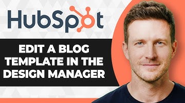 How to Edit a Blog Template in the Design Manager in HubSpot (2025 Guide)