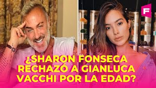 ¿SHARON FONSECA rechazó el amor de GIANLUCA VACHHI por la edad? 💔