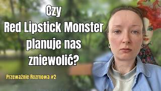 Czy Red Lipstick Monster poprze nakaz makijażu dla chłopaków? | Przeważnie Rozmowa #2