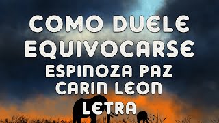 Como Duele Equivocarse - Espinoza Paz, Carin Leon (Letra)