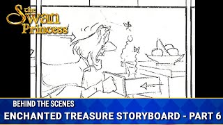 Enchanted Treasure Storyboard Part 6 | Behind The Scenes | The Swan Princess