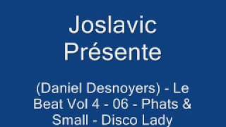 Daniel Desnoyers   Le Beat Vol 4   06   Phats &amp; Small   Disco Lady