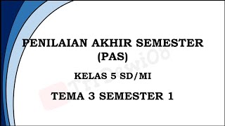 Soal Penilaian Akhir Semester (PAS) dan Pembahasannya Kelas 5 SD Tema 3 || Semester 1