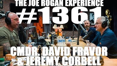 Joe Rogan Experience #1361 - Cmdr. David Fravor & Jeremy Corbell