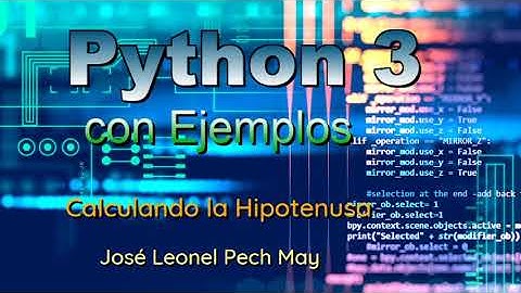 2. Curso de Python 3 con Ejemplos - Calculando la Hipotenusa