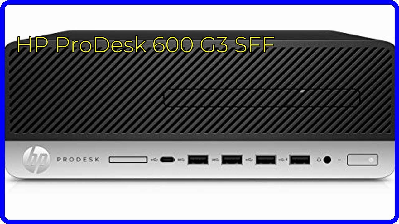 REVIEW (2026): HP ProDesk 600 G3 SFF. First Look. - YouTube