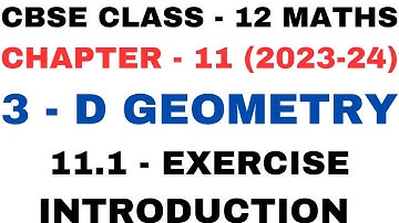 Introduction l Exercise 11.1 l Chapter 11 l 3D Geometry l Class12th Maths l NEW NCERT 2023-24