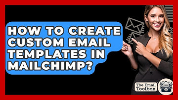 How To Create Custom Email Templates In Mailchimp? - TheEmailToolbox.com