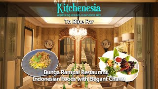 Bunga Rdanai Restaurant Experiencing Indonesian Cuisine In Luxurious Ambience Is Now Possible