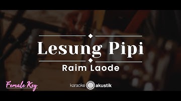 Lesung Pipi – Raim Laode (KARAOKE AKUSTIK - FEMALE KEY)