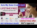 Axis Bank Credit Card - Lifetime Free | Axis Bank My Zone Credit Card | Axis Bank Credit Card Apply