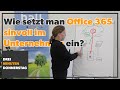 Wie setzt man microsoft office 365 sinnvoll im unternehmen ein