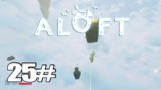 [ALOFT] Walkthrough Gameplay Part 25 Exploring Normal - (PC)