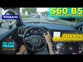 2023 Volvo S60 B5 AWD 250 PS CITY POV DRIVE With Fuel Consumption