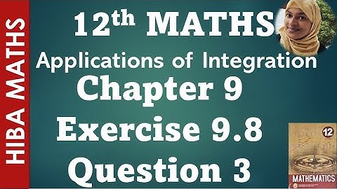 12th maths chapter 9 exercise 9.8 question 3 applications of integration tn syllabus