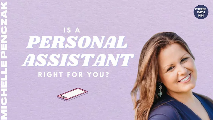 When & How to Get A Personal Assistant with Michel...