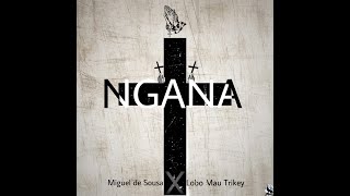 NGANA- Miguel de Sousa ft Lobo Mau.