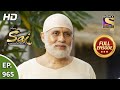 Mere Sai - मेरे साईं - Ep 965 - Full Episode - 22nd Sep, 2021