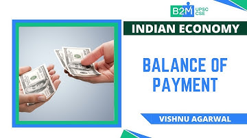 L8: Balance of Payment | Economics | Crack UPSC CSE 2020 | Vishnu Agarwal