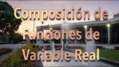 Composición de Funciones de Variable Real
