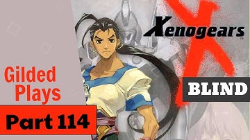 Gilded Plays Xenogears [Blind] Part 114