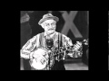 Grandpa Jones -  Brown Girl and Fair Eleanor