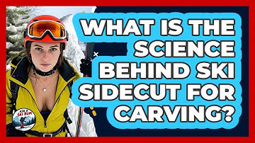 What Is The Science Behind Ski Sidecut For Carving? - Ask A Ski Bum