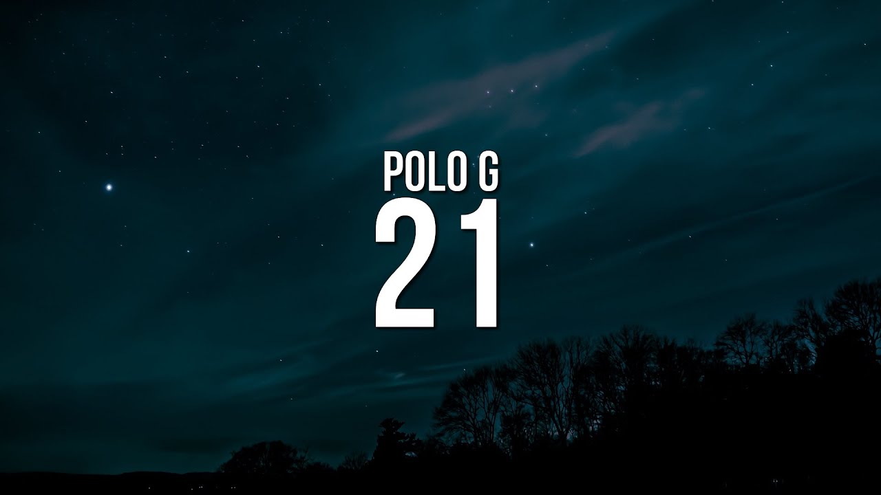 Polo G 21 Lyrics Youtube