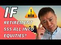 WHAT IF YOU PUT ALL YOUR RETIREMENT CASH INTO EQUITY?