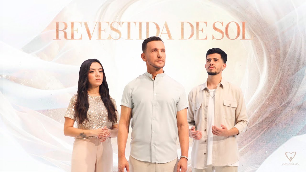 Ministério Adoração e Vida - Revestida de Sol (Clipe Oficial)