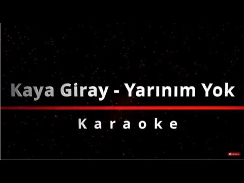 Kaya Giray - Yarınım Yok (Karaoke) 🎤
