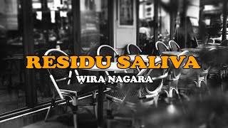 Residu Saliva ( Wira Nagara ) | Musikalisasi