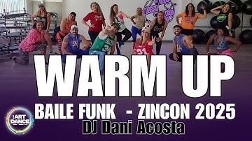 WARM UP BAILE FUNK ZINCON 2025 - DJ Dani Acosta l Coreografia l Cia Art   Dance