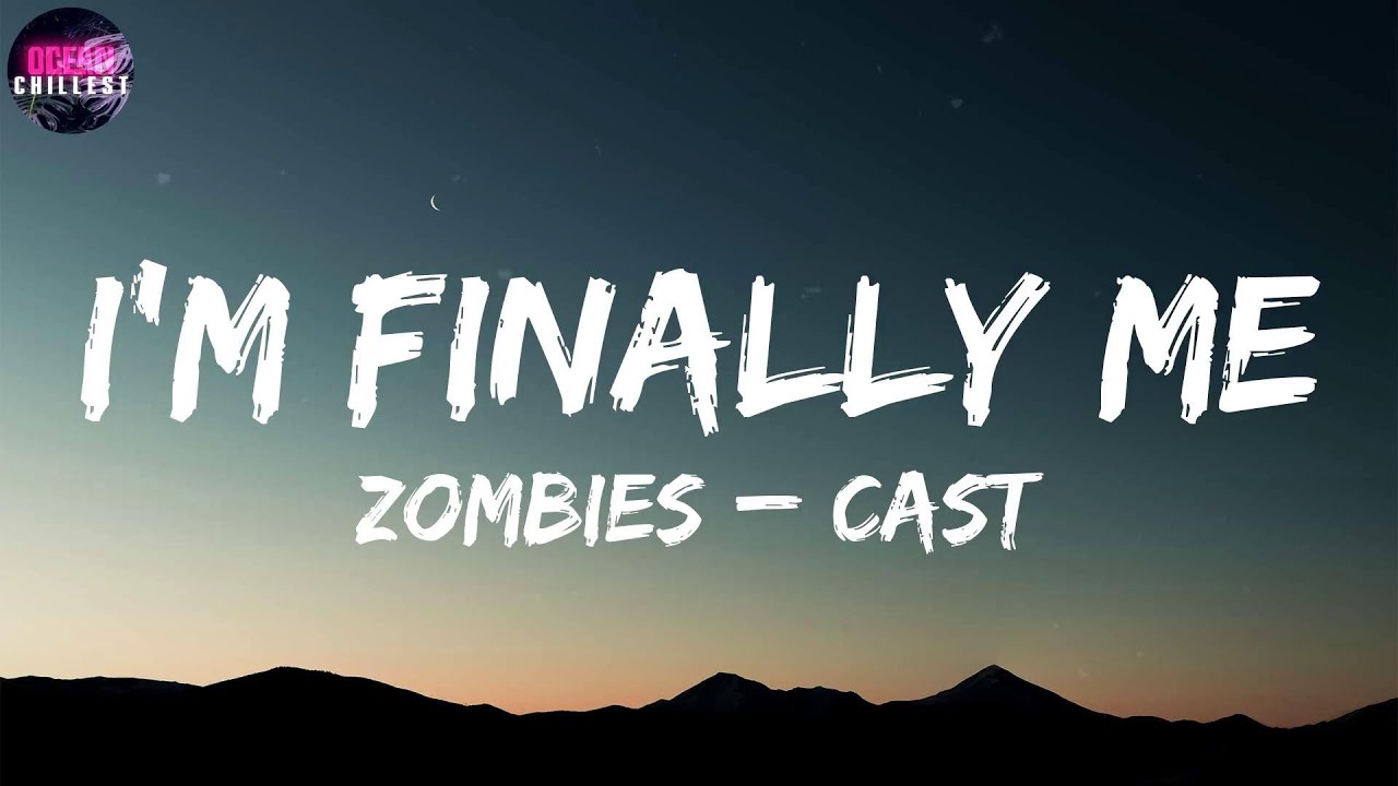 ZOMBIES – Cast ~ I'm Finally Me [Lyrics] / I'm finally me - YouTube