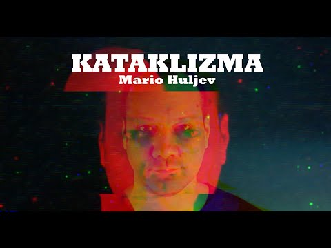 Mario Huljev - Kataklizma (official video)