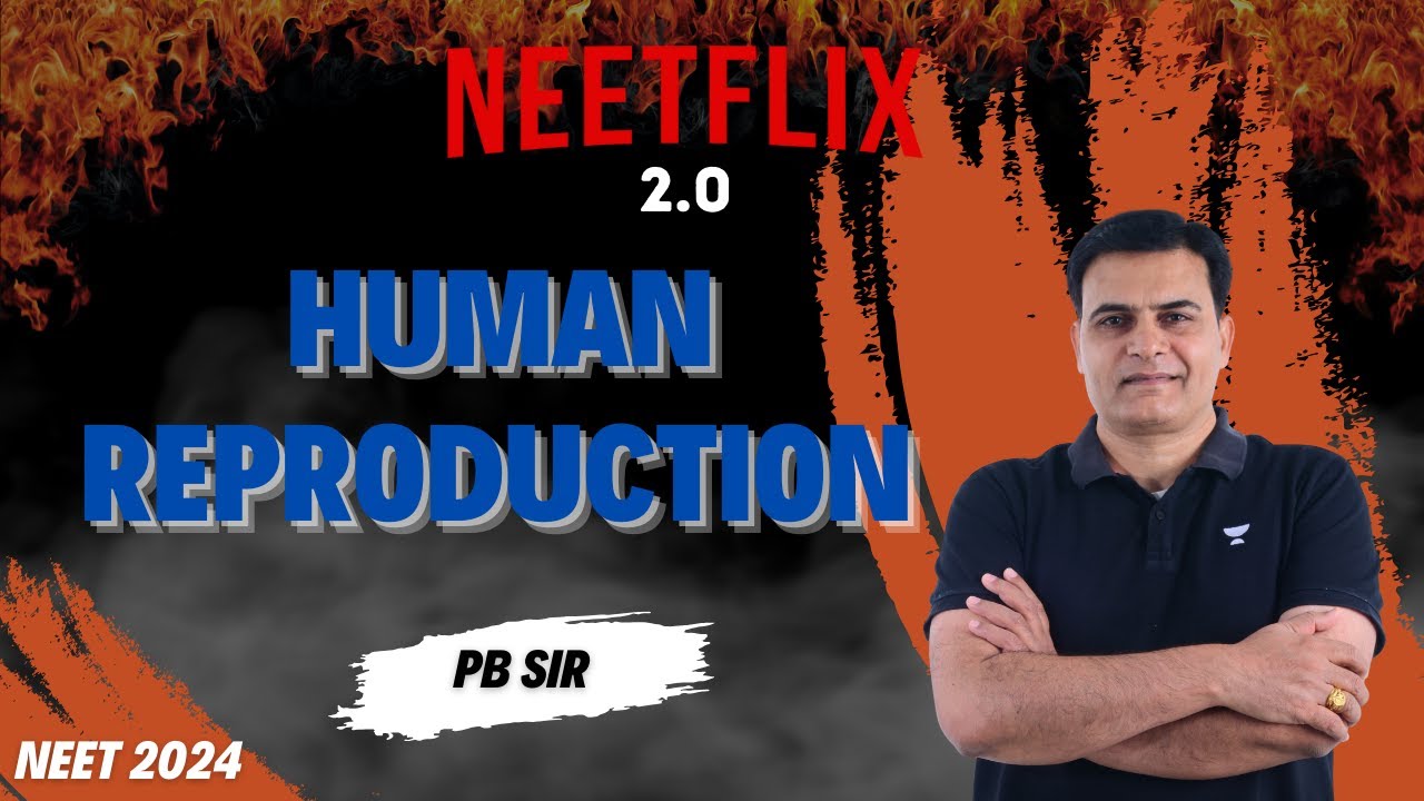 Human Reproduction | NEETFLIX 2.0 | NEET 2024 | PB Sir | Kota Pulse by ...