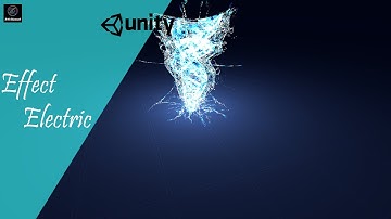 Effect Electric Unity Tutorial - Particle system unity - SM Channel - No Talk