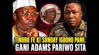 GANI ADAMS KIGBE SITA PE TINUBU FEKI IGBOHO PA OUN