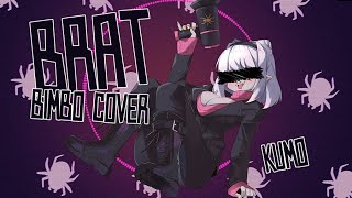 Kumo - Brat by Moxifloxi (Bimbo Cover)