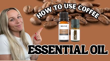 Unlocking the Secrets of Coffee Essential Oil: Benefits & Uses