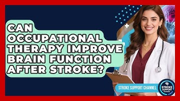 Can Occupational Therapy Improve Brain Function After Stroke? - Stroke Support Channel